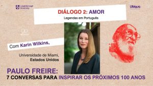 Leia mais sobre o artigo Paulo Freire e o Diálogo Sobre o Amor, Karin Wilkins 