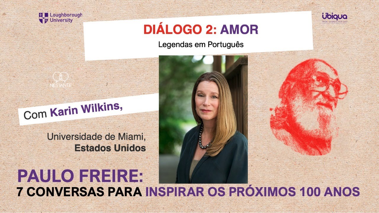 No momento você está vendo Paulo Freire e o Diálogo Sobre o Amor, Karin Wilkins 