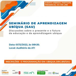 Leia mais sobre o artigo Ubíqua realiza 1º Seminário de Aprendizagem Ubíqua
