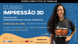 Leia mais sobre o artigo Inscrições Abertas para o Curso de Impressão 3D: Uma Jornada Empreendedora e Sustentável para Jovens.